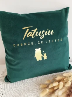 Poduszka welurowa Tatusiu dobrze, że jesteś